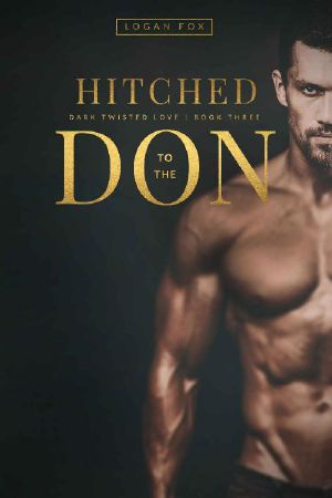[Dark Twisted Love 03] • Hitched to the Don